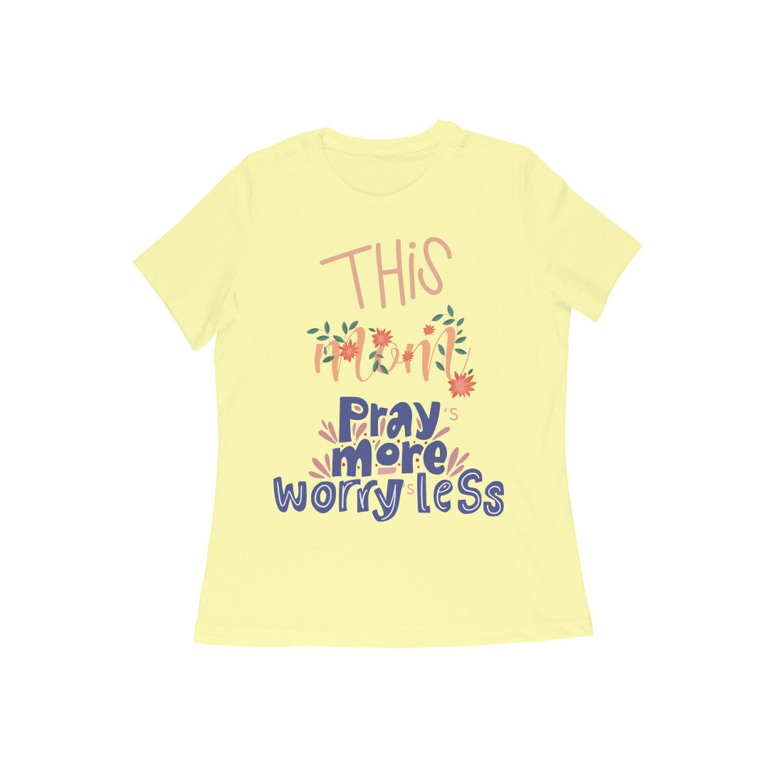 This MoM prays more & worrys less