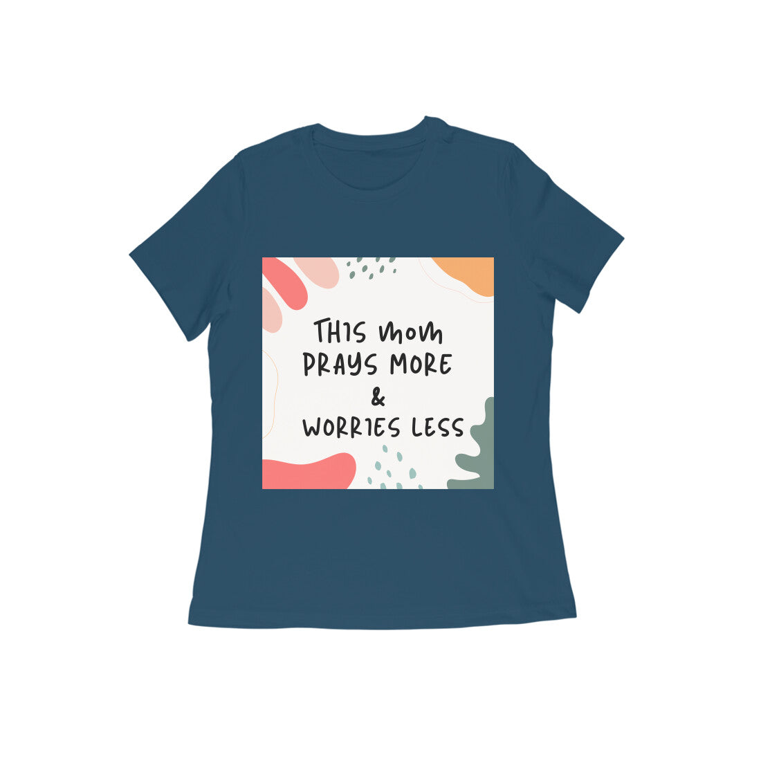 Mom - Prays More Worries less